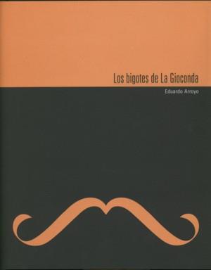 BIGOTES DE LA GIOCONDA, LOS | 9788496763043 | ARROYO, EDUARDO