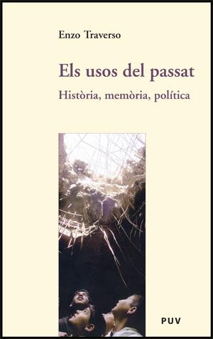 USOS DEL PASSAT, ELS : HISTORIA, MEMORIA, POLITICA | 9788437064383 | TRAVERSO, ENZO