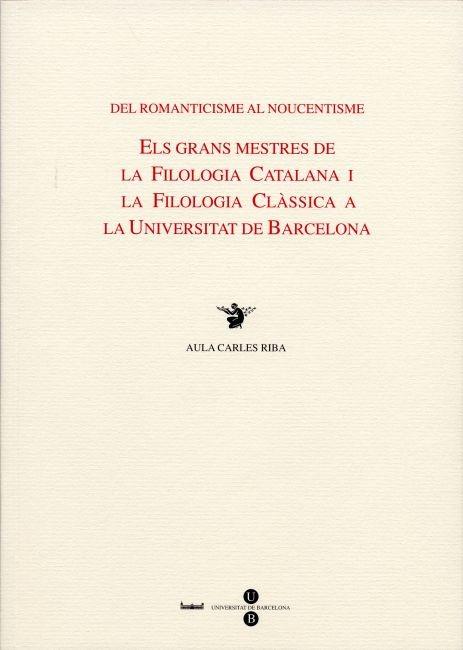DEL ROMANTICISME AL NOUCENTISME. ELS GRANS MESTRES DE LA FIL | 9788447528608 | MALE, JORDI - CABRE, ROSA - JUFRESA, MONTSERRAT