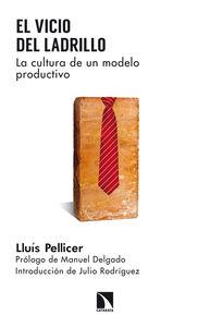 VICIO DEL LADRILLO, EL: LA CULTURA DE UN MODELO PRODUCTIVO | 9788483199343 | PELLICER MATEU, LLUIS