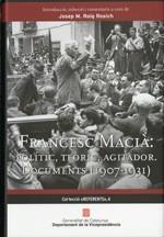 FRANCESC MACIA: POLITIC, TEORIC, AGITADOR. DOCUMENTS (1907-1 | 9788439386438 | ROIG ROSICH, JOSEP MARIA (INTR, SELECC I COMENT)