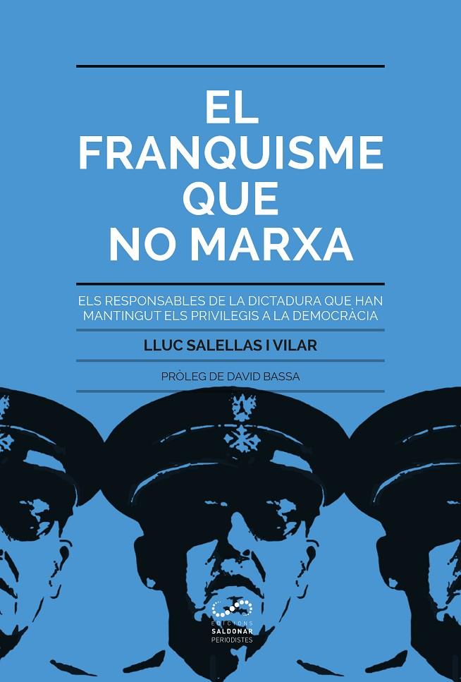 FRANQUISME QUE NO MARXA, EL | 9788494675348 | SALELLAS VILAR, LLUC