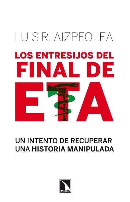 ENTRESIJOS DEL FINAL DE ETA, LOS | 9788483198636 | RODRIGUEZ AIZPEOLEA, LUIS
