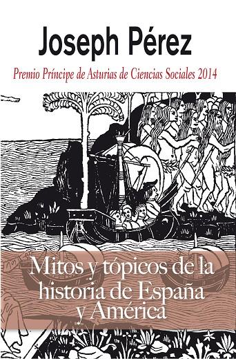 MITOS Y TOPICOS DE LA HISTORIA DE ESPAÑA Y AMERICA | 9788496107694 | PEREZ, JOSEPH