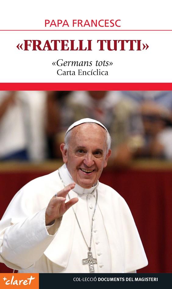 FRATELLI TUTTI. GERMANS TOTS. CARTA ENCICLICA | 9788491363101 | PAPA FRANCESC