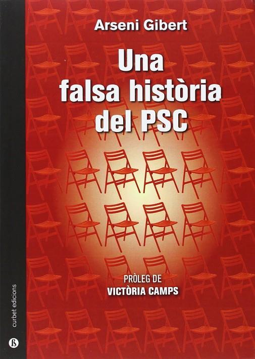 FALSA HISTORIA DEL PSC, UNA | 9788494249587 | GIBERT, ARSENI