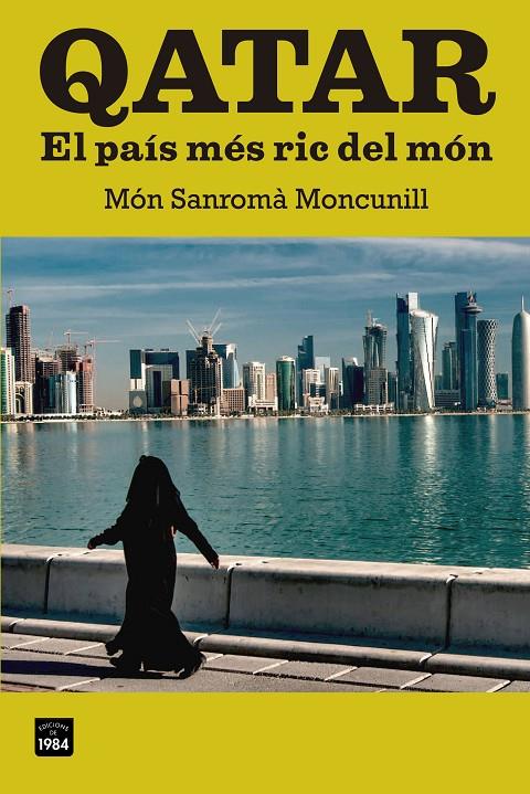 QATAR. EL PAIS MES RIC DEL MON | 9788415835103 | SANROMA MONCUNILL, MON