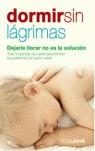 DORMIR SIN LAGRIMAS : DEJARLE LLORAR NO ES LA SOLUCION | 9788497344784 | JOVE, ROSA (1961- )
