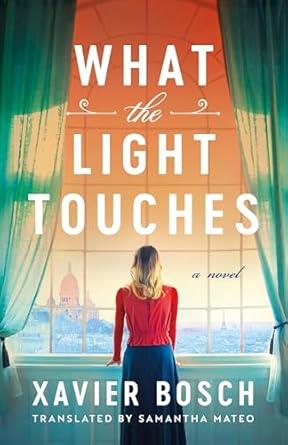 WHAT THE LIGHT TOUCHES | 9781662520815 | BOSCH, XAVIER