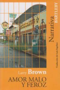AMOR MALO Y FEROZ | 9788492799183 | BROWN, LARRY