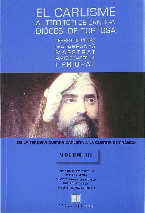 CARLISME, EL. (VOL III). AL TERRITORI DE L'ANTIGA DIOCESI DE | 9788495985750 | SANCHEZ CERVELLO, JOSEP (COOR)