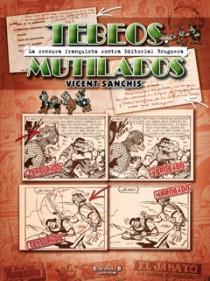 TEBEOS MUTILADOS. LA CENSURA FRANQUISTA CONTRA LA EDITORIAL | 9788466644211 | SANCHIS, VICENT