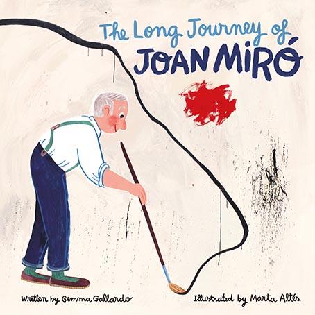 LONG JOURNEY OF JOAN MIRÓ, THE | 9788416411603 | GALLARDO, GEMMA / ALTÉS, MARTA