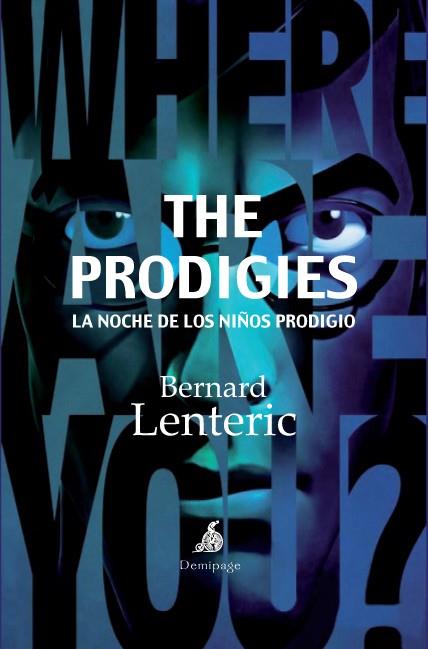 PRODIGIES, THE. LA NOCHE DE LOS NIÑOS PRODIGIO | 9788492719334 | LENTERIC, BERNARD