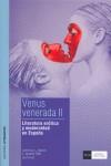 VENUS VENERADA II. LITERATURA EROTICA Y MODERNIDAD EN ESPAÑA | 9788474918397 | MARTIN, ADRIENNE; DIEZ, J. IGNACIO (EDITORES)