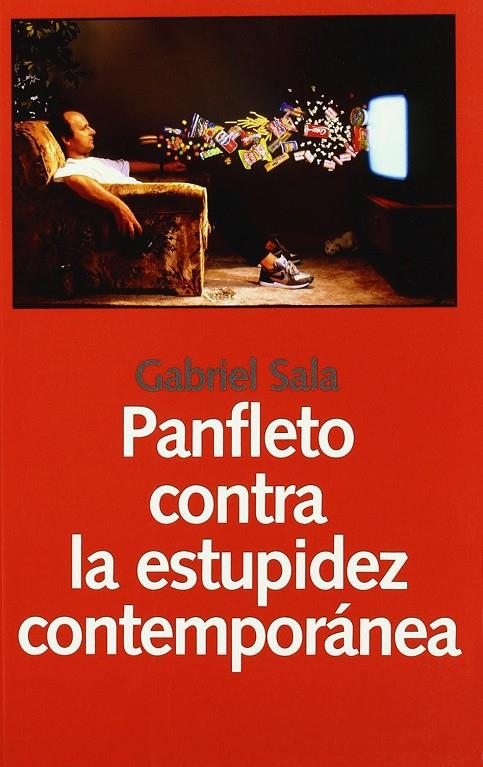 PANFLETO CONTRA LA ESTUPIDEZ CONTEMPORANEA : ENTETANIMIENTO | 9788493566142 | SALA CALVET, GABRIEL