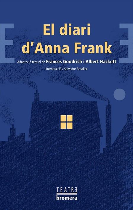 DIARI D'ANNA FRANK, EL. (ADAPT. TEATRAL) | 9788498244397 | GOODRICH, FRANCES - HACKETT, ALBERT