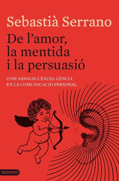 DE L'AMOR, LA MENTIDA I LA PERSUASIO | 9788497102247 | SERRANO, SEBASTIA