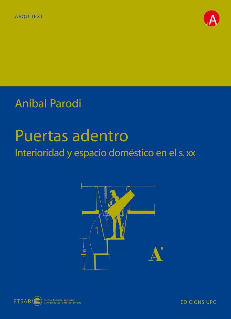 PUERTAS ADENTRO. INTERIORIDAD Y ESPACIO DOMESTICO S.XX | 9788483017746 | PARODI, ANIBAL