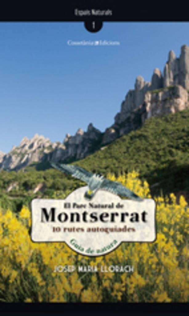 PARC NATURAL DE MONTSERRAT, EL. 10 RUTES AUTOGUIADES | 9788497914925 | LLORACH, JOSEP MARIA