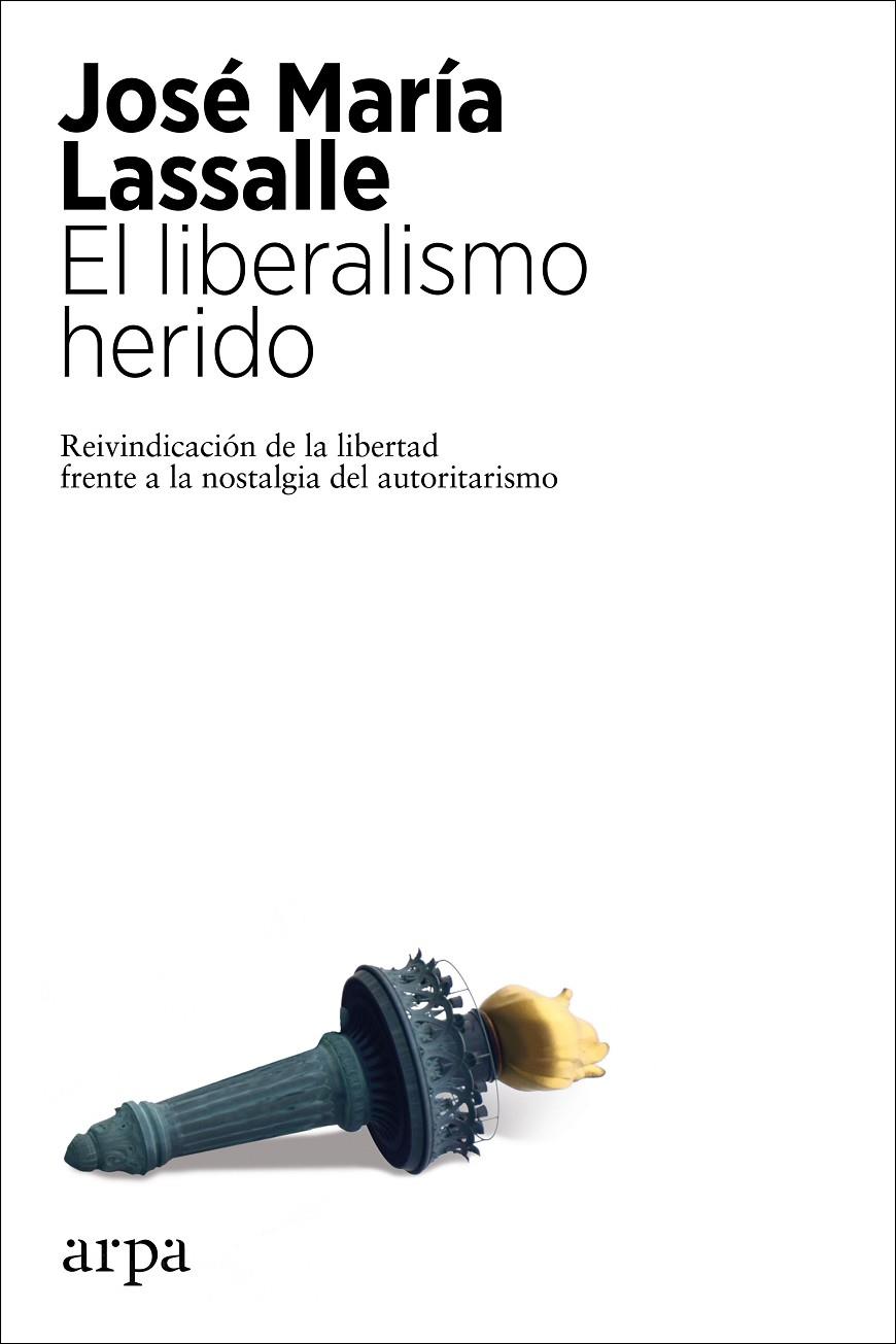 LIBERALISMO HERIDO, EL  | 9788417623807 | LASSALLE, JOSE MARIA