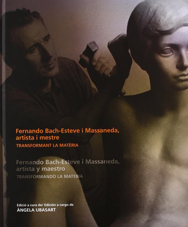 FERNANDO BACH-ESTEVE I MASSANEDA, ARTISTA I MESTRE (ESP/CAT) | 9788461482801 | UBASART, ANGELA