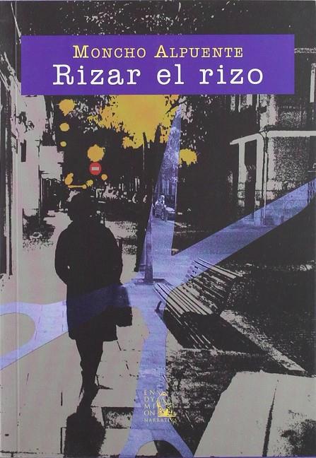RIZAR EL RIZO | 9788477314417 | ALPUENTE, MONCHO (1949- )