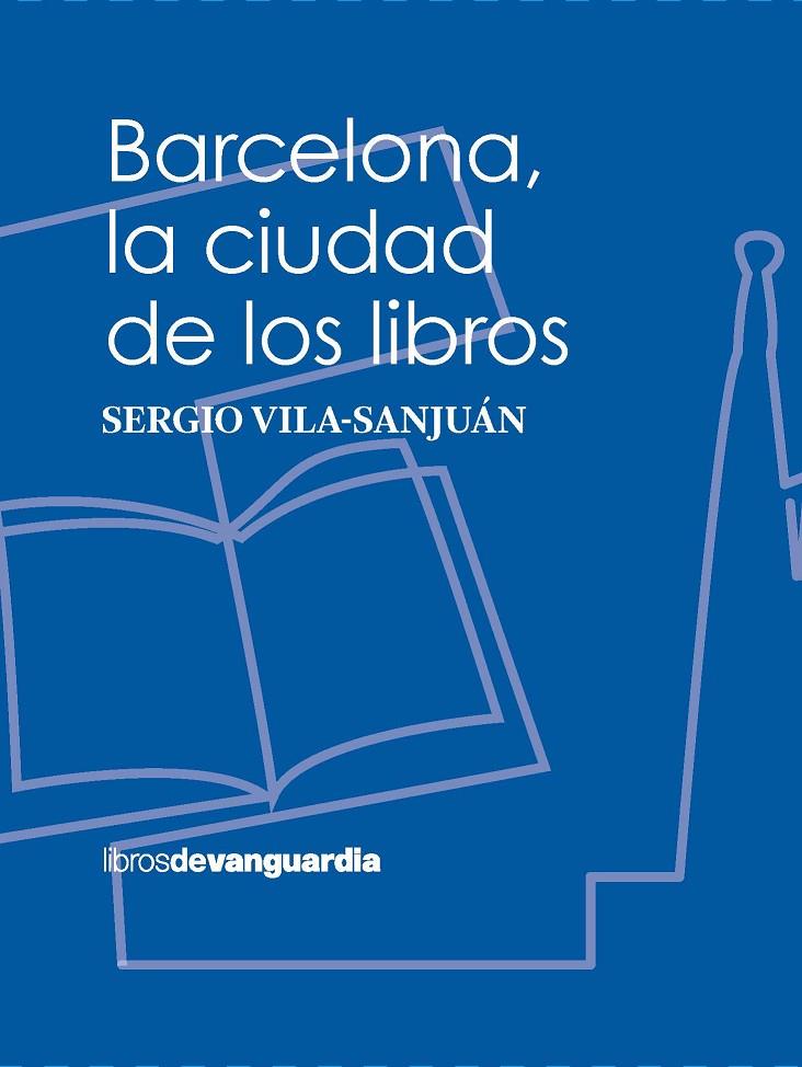 BARCELONA, LA CIUDAD DE LOS LIBROS | 9788416372997 | VILA-SANJUÁN, SERGIO