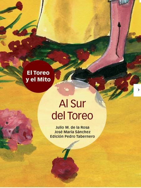 AL SUR DEL TOREO. EL TOREO Y EL MITO. | 9788493496920 | DE LA ROSA, JULIO M.; SANCHEZ, JOSE MARIA