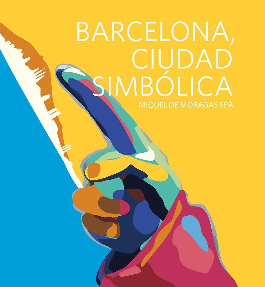 BARCELONA, CIUDAD SIMBOLICA | 9788497359863 | MORAGAS SPA, MIQUEL DE