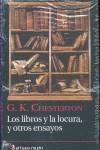 LIBROS Y LA LOCURA Y OTROS ENSAYOS, LOS | 9788493804022 | CHESTERTON, G.K.