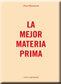MEJOR MATERIA PRIMA, LA | 9788499461113 | MONTERREAL , OSCAR