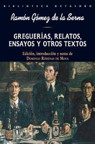 GREGUERIAS, RELATOS, ENSAYOS Y OTROS TEXTOS | 9788480639415 | GOMEZ DE LA SERNA, RAMON