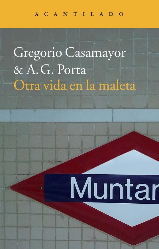 OTRA VIDA EN LA MALETA | 9788415689065 | CASAMAYOR, GREGORIO; PORTA, A.G.