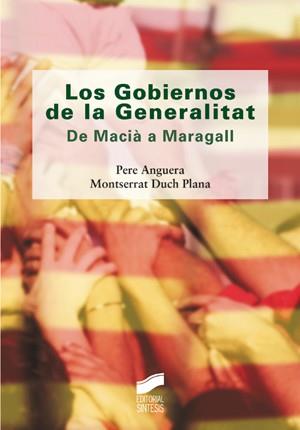 GOBIERNOS DE LA GENERALITAT, LOS. DE MACIA A MARAGALL | 9788497565660 | ANGUERA, PERE; DUCH PLANA, MONTSERRAT