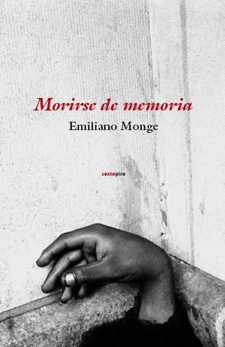 MORIRSE DE MEMORIA | 9788496867581 | MONGE, EMILIANO