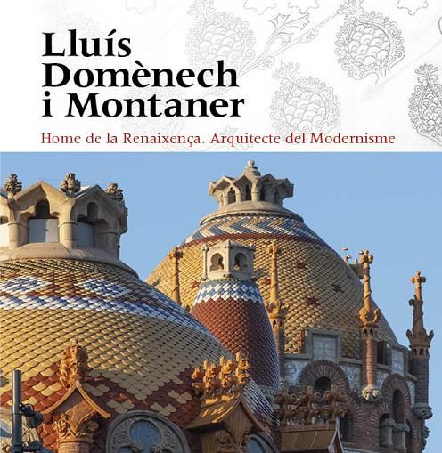 LLUÍS DOMÈNECH I MONTANER (CAT) | 9788484789932 | VIVAS ORTIZ, PERE/FREIXA, MIREIA/DOMÈNECH GIRBAU, LLUÍS/SALA, TERESA M./VÉLEZ, PILAR/RAMON, ANTONI/G