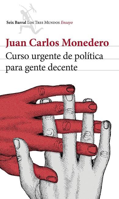 CURSO URGENTE DE POLITICA PARA GENTE DECENTE | 9788432220814 | MONEDERO, JUAN CARLOS