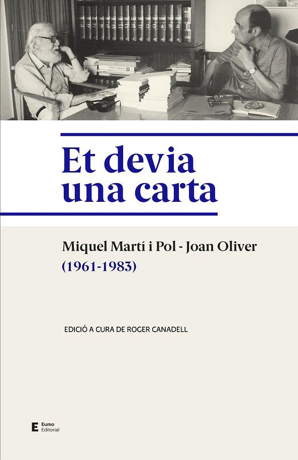 ET DEVIA UNA CARTA. CORRESPONDENCIA MIQUEL MARTI I POL - JOAN OLIVER | 9788497667166 | CANADELL, ROGER (ED.)