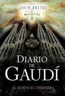 DIARIO DE GAUDI. EL SECRETO DEL ANAGRAMA | 9788494619212 | BRETOS, JULIA