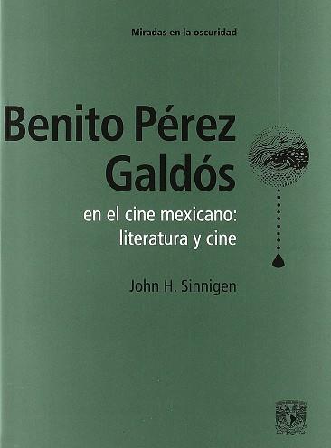 BENITO PEREZ GALDOS EN EL CINE MEXICANO | 9786072000896 | SINNIGEN, JOHN H.