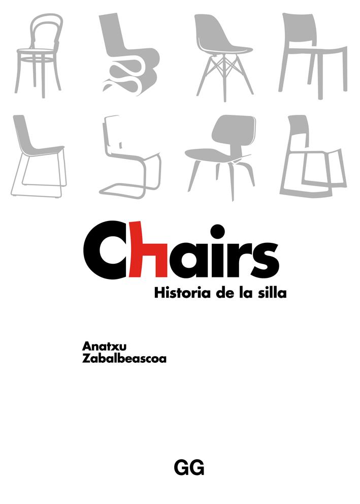 CHAIRS: HISTORIA DE LA SILLA | 9788425231162 | ZABALBEASCOA CONCA, ANATXU