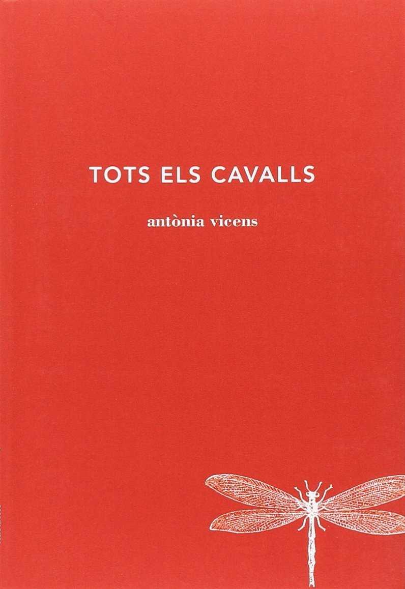 TOTS ELS CAVALLS | 9788494662447 | VICENS, ANTONIA