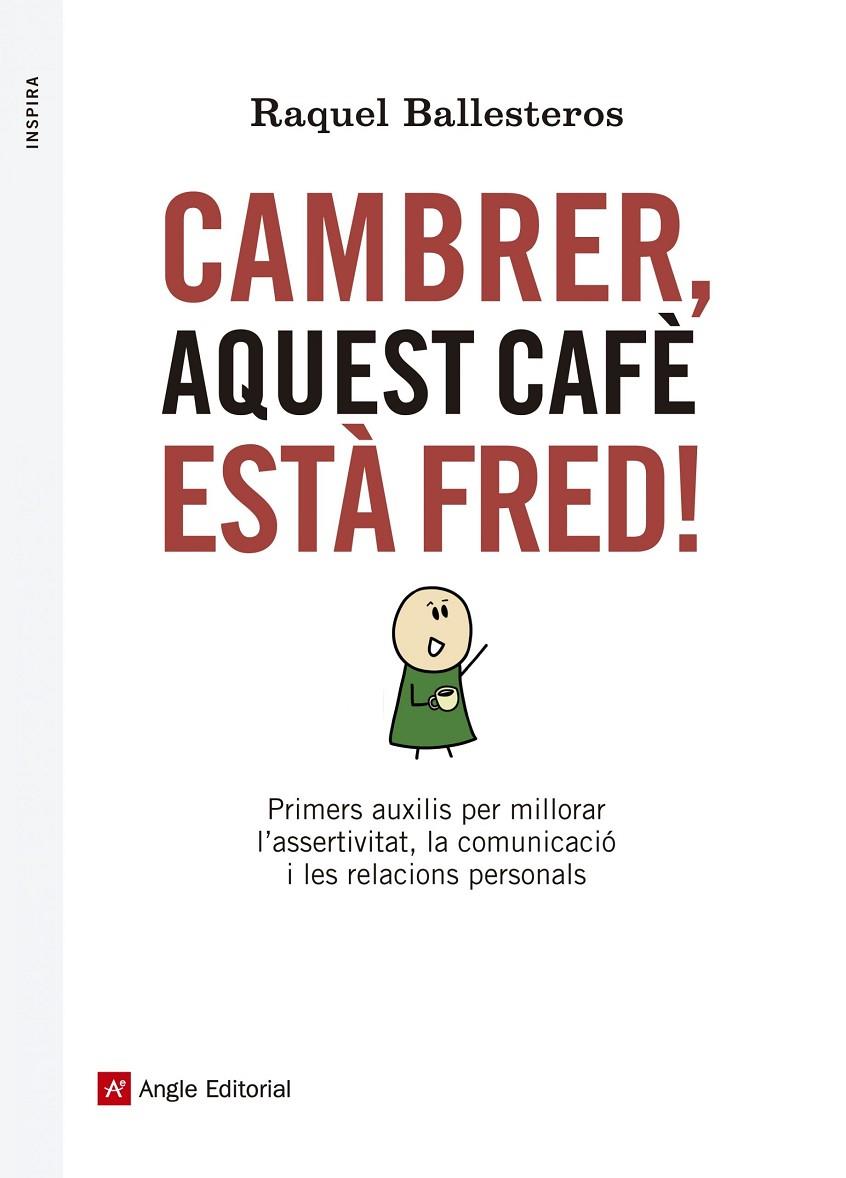 CAMBRER, AQUEST CAFE ESTA FRED! | 9788416139309 | BALLESTEROS, RAQUEL