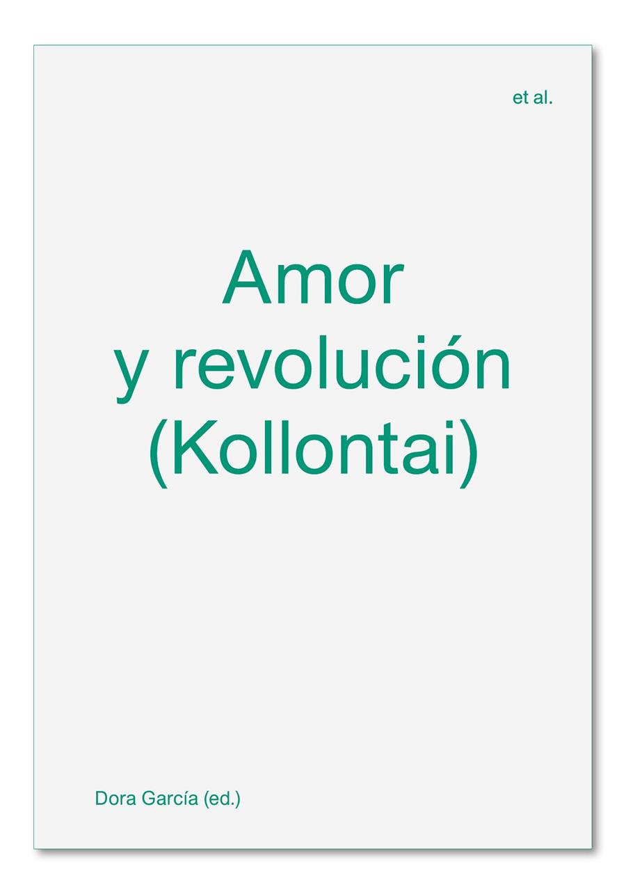 AMOR Y REVOLUCION (KOLLONTAI) | 9788412230505 | GARCIA, DORA (ED.)