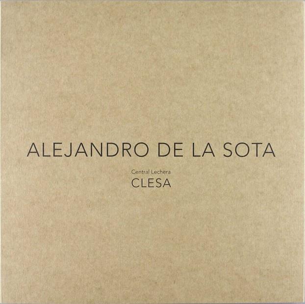 CENTRAL LECHERA CLESA. ALEJANDRO DE LA SOTA | 9788461209774 | SOTA, ALEJANDRO DE LA