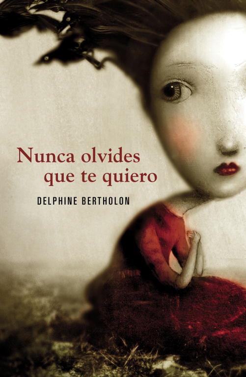 NUNCA OLVIDES QUE TE QUIERO | 9788425343841 | BERTHOLON, DELPHINE