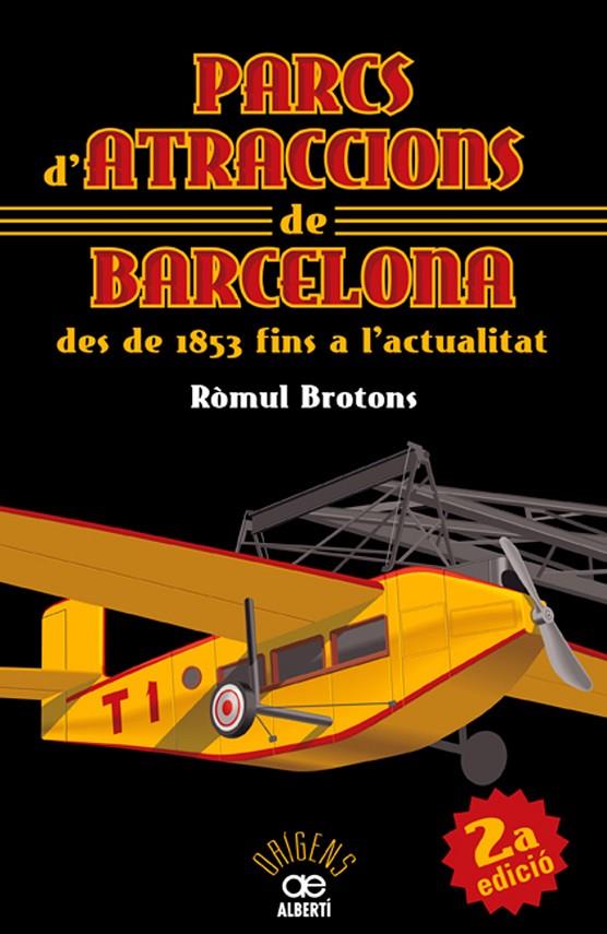 PARCS D'ATRACCIONS DE BARCELONA DES DE 1853 FINS A L'ACTUALI | 9788472460911 | BROTONS, ROMUL