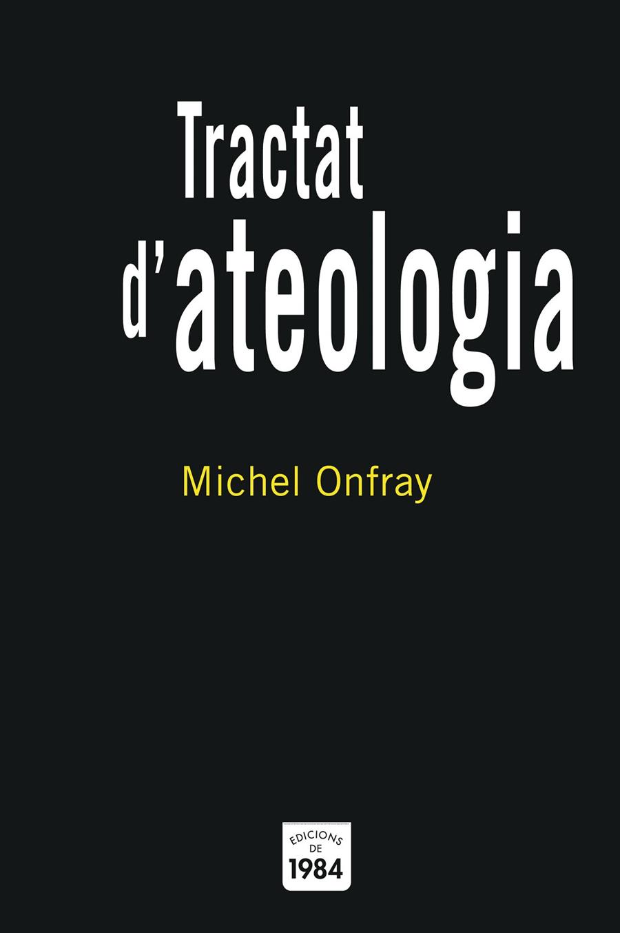 TRACTAT D'ATEOLOGIA | 9788496061569 | ONFRAY, MICHEL (1959- )
