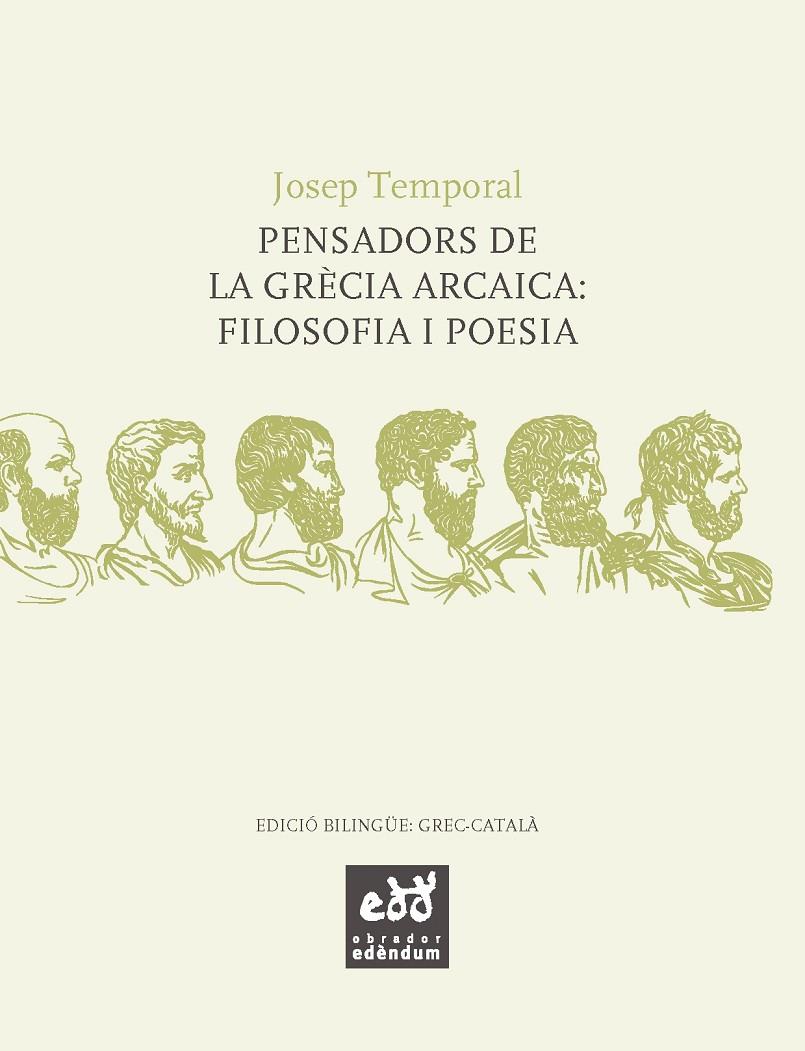 PENSADORS DE LA GRECIA ARCAICA: FILOSOFIA I POESIA | 9788494315831 | TEMPORAL, JOSEP